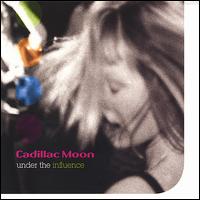 Under the Influence von Cadillac Moon