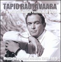 En Päivääkään Vaihtaisi Pois von Tapio Rautavaara