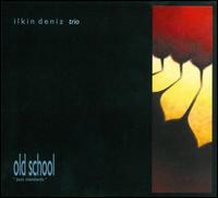 Old School: Jazz Standards von Ilkin Deniz Trio