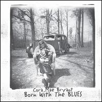 Born with the Blues von Cora Mae Bryant
