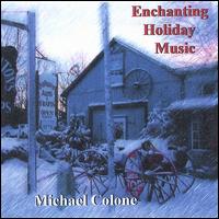 Enchanting Holiday Music von Michael Colone