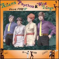 Aliens, Psychos & Wild Things, Volume Fore von Various Artists