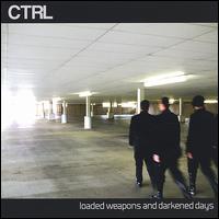 Loaded Weapons and Darkened Days von CTRL