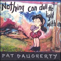 Nothing Can Dull the Light Within von Pat Daugherty