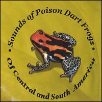 Sounds of Poison Dart Frogs of Central and South America von Poison Dart Frogs