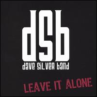Leave It Alone von Dave Silver