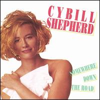 Somewhere Down the Road von Cybill Shepherd