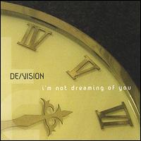 I'm Not Dreaming of You von De/Vision