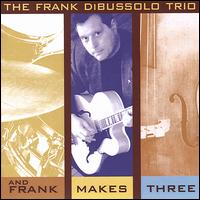 And Frank Makes Three von Frank Dibussolo