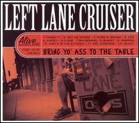 Bring Yo' Ass to the Table von Left Lane Cruiser