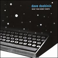 What Your Money Wants von Dave Doobinin