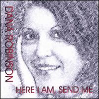 Here I Am Send Me von Dana Robinson