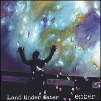Land Under Water von Ember