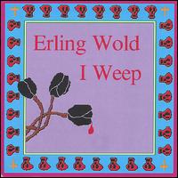 I Weep von Erling Wold