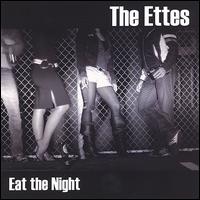 Eat the Night von The Ettes
