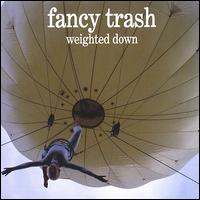 Weighted Down von Fancy Trash