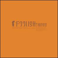 Special Edition Compilation von Foolish Things