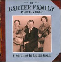 Country Folk: My Home's Across the Blue Ridge Mountains von The Carter Family