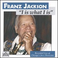 I Is What I Is von Franz Jackson