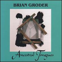Ancestral Tongues von Brian Groder