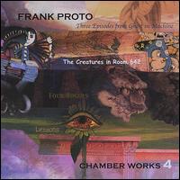 Frank Proto: Chamber Works 4 von Frank Proto