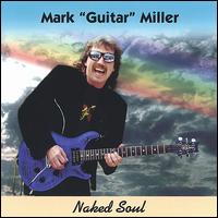Naked Soul von Mark "Guitar" Miller
