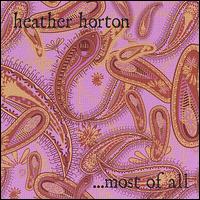 Most of All.... von Heather Horton