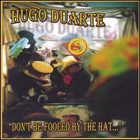 Don't Be Fooled by the Hat von Hugo Duarte