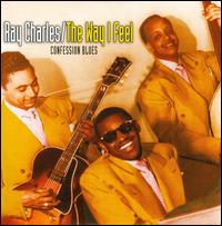Way I Feel: Confession Blues von Ray Charles