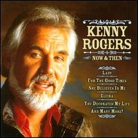 Now and Then von Kenny Rogers