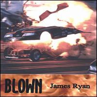 Blown von James Ryan