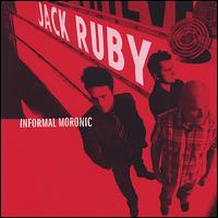 Informal Moronic von Jack Ruby