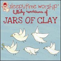 Sleepytime Worship: Lullaby Renditions of Jars of Clay von Sleepytime Worship