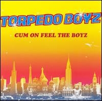 Cum on Feel the Boyz von Torpedo Boyz
