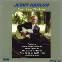 Jesus Sings the Blues von Jerry Hanlon
