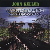 Hard Luck Highway von John Keller