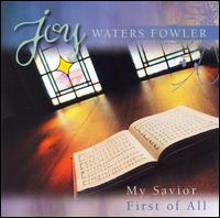 My Savior First of All von Joy Waters Fowler
