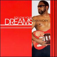 Follow Your Dreams von Stan Ivory