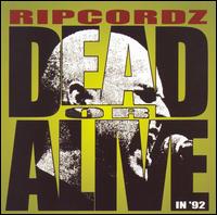 Dead or Alive in 92 von Ripcordz