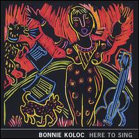 Here to Sing von Bonnie Koloc
