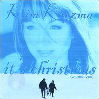 It's Christmas (Without You) von Kim Kuzma