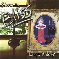 Close to Bliss von Linda Kidder