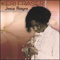 Jesus Reigns von Keri Fraser