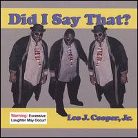 Did I Say That? von Leo J. Cooper, Jr.