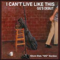 I Can't Live Like This von G. Gordon