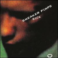 Sick, Pt. 1 von Sneaker Pimps