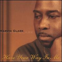 Have Your Way in Me von Marvin Clark