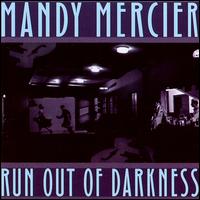 Run out of Darkness von Mandy Mercier