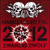 2012: Zwanzig Zwolf von Hanzel und Gretyl