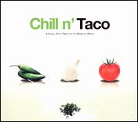 Chill N' Taco: A Chill Out Tribute to Mexican Music von Various Artists